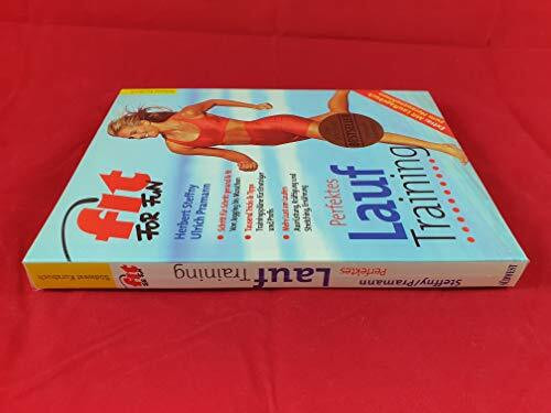 Herbert Steffny: Perfektes Lauftraining - Schritt für Schritt gesund & fit: Von Jogging bis Marathon - Tausend Tricks & Tipps: Trainingspläne für Einsteiger und Profis - Mehr Lust am Laufen: Ausrüstun