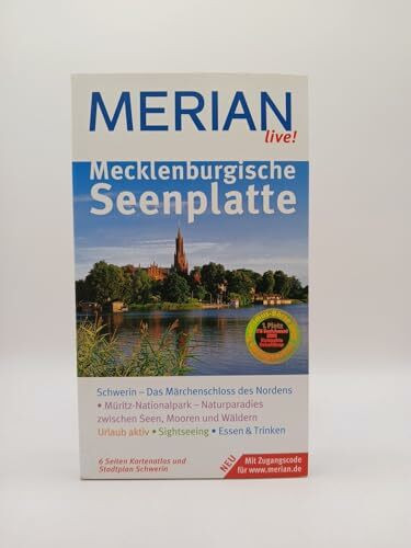 Mecklenburgische Seenplatte: Schwerin - Das Märchenschloss des Nordens. Müritz-Nationalpark - Naturparadies zwischen Seen, Mooren und Wäldern. Urlaub aktiv. Sightseeing. Essen & Trinken (MERIAN live)