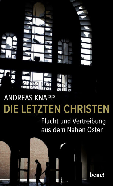 Die letzten Christen: Flucht und Vertreibung aus dem Nahen Osten