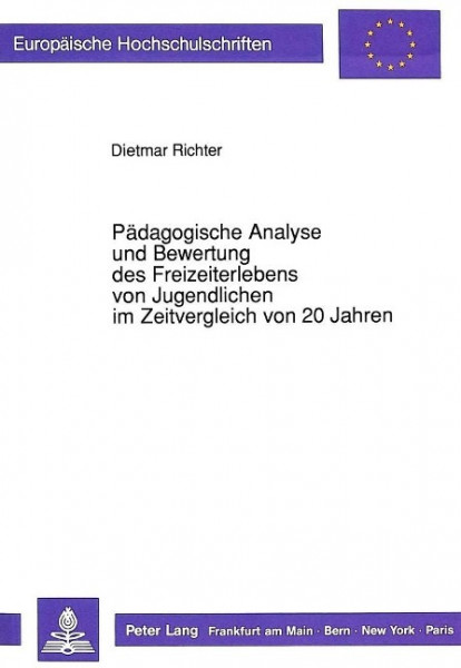 Pädagogische Analyse und Bewertung des Freizeiterlebens von Jugendlichen im Zeitvergleich von 20 Jah