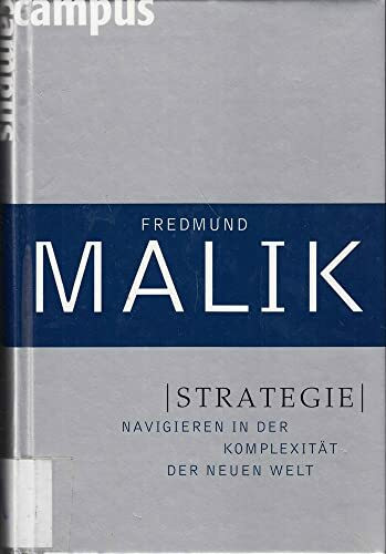 Strategie: Navigieren in der Komplexität der Neuen Welt (Management: Komplexität meistern (Malik))