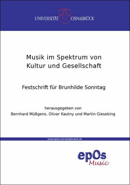 Musik im Spektrum von Kultur und Gesellschaft: Festschrift für Brunhilde Sonntag (Osnabrücker Beiträge zur Musik und Musikerziehung)