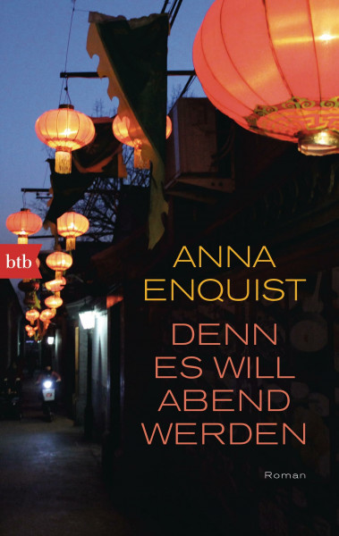 Denn es will Abend werden: Roman - »Eine Autorin, die ich ganz besonders gerne mag.« Elke Heidenreich