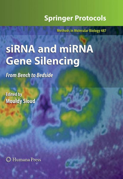 siRNA and miRNA Gene Silencing: From Bench to Bedside (Methods in Molecular Biology, 487, Band 487)