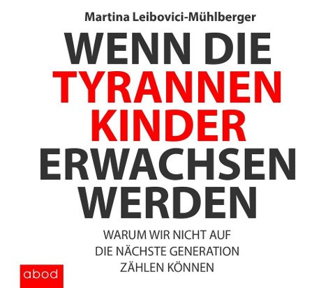 Wenn die Tyrannenkinder erwachsen werden