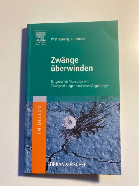 Zwänge überwinden: Ratgeber für Menschen mit Zwangsstörungen und deren Angehörige