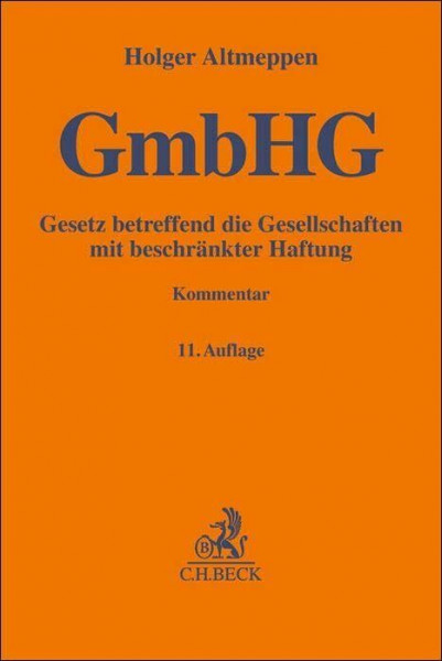 Gesetz betreffend die Gesellschaften mit beschränkter Haftung. GmbHG: Kommentar (Gelbe Erläuterungsbücher)