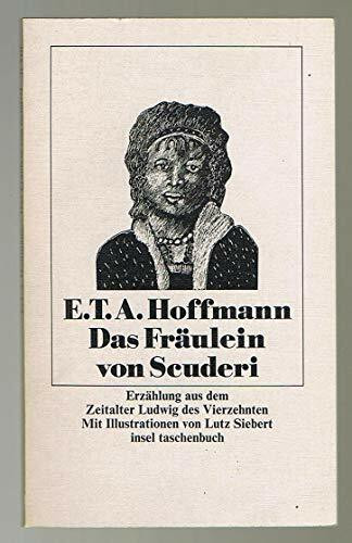 Das Fräulein von Scuderi: Erzählung aus dem Zeitalter Ludwigs des Vierzehnten (insel taschenbuch)