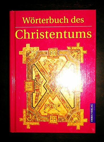 Wörterbuch des Christentums. 1500 Stichwörter von A-Z