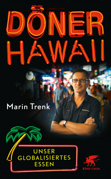 Döner Hawaii: Unser globalisiertes Essen