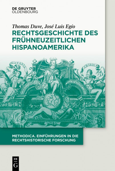 Rechtsgeschichte des frühneuzeitlichen Hispanoamerika (methodica, 6, Band 6)