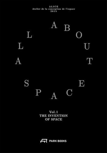 The Invention of Space: All About Space. Volume 1