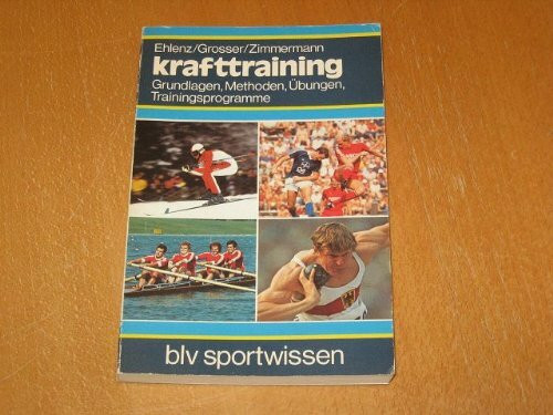 Krafttraining. Grundlagen, Methoden, Übungen, Trainingsprogramme