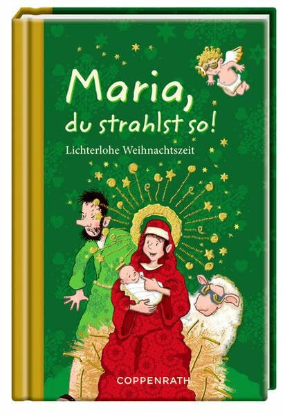 Maria, du strahlst so!: Lichterlohe Weihnachtszeit (Geschenkbücher für Erwachsene)