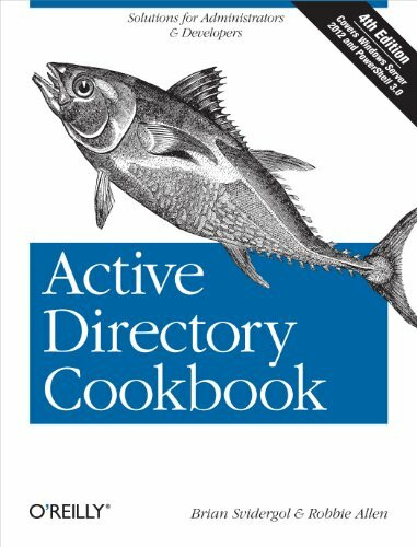 Active Directory Cookbook: Solutions for Administrators & Developers. Covers Windows Server 2012 and PowerShell 3.0 (Cookbooks (O'Reilly))