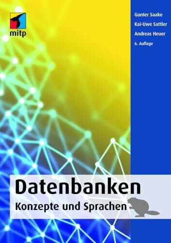 Datenbanken - Konzepte und Sprachen (mitp Professional) Datenbanken - Konzepte und Sprachen (mitp Professional)