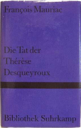 Die Tat der Therese Desqueyroux. Roman.