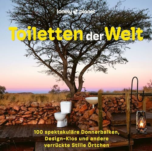 LONELY PLANET Bildband Toiletten der Welt: 100 spektakuläre Donnerbalken, Designklos und andere verrückte Stille Örtchen