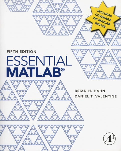 Essential MATLAB for Engineers and Scientists: Includes coverage of Matlab R2012b