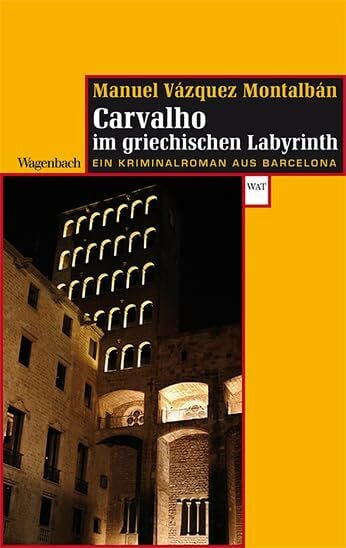 Pepe Carvalho im griechischen Labyrinth: Ein Kriminalroman aus Barcelona (Wagenbachs andere Taschenbücher)