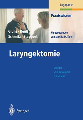 Laryngektomie. Von der Stimmlosigkeit zur Stimme (Praxiswissen Logopädie)