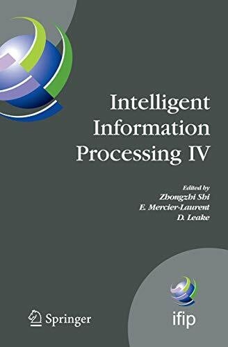 Intelligent Information Processing IV: 5th IFIP International Conference on Intelligent Information Processing, October 19-22, 2008, Beijing, China ... and Communication Technology, 288, Band 288)