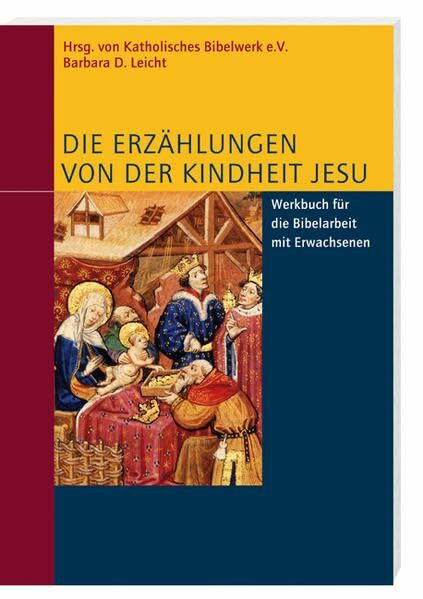 Die Erzählungen von der Kindheit Jesu: Werkheft für die Bibelarbeit mit Erwachsenen