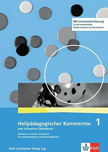 Schweizer Zahlenbuch 1 / Heilpädagogischer Kommentar: Hinweise zur Arbeit mit Kindern mit mathematischen Lernschwierigkeiten