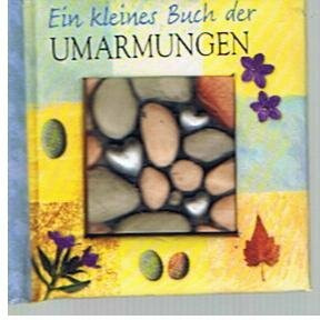 Ein kleines Buch der Umarmungen