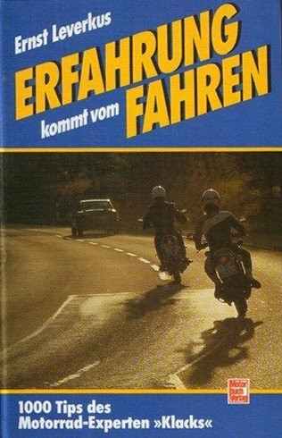 Erfahrung kommt von Fahren: 1000 Tips des Motorrad-Experten "Klacks"