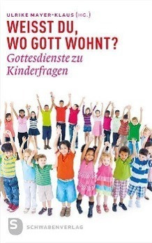 Weißt du, wo Gott wohnt?