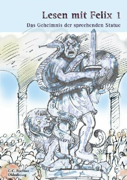 Latein mit Felix. Unterrichtswerk für Latein als gymnasiale Eingangssprache / Lesen mit Felix 1: Das Geheimnis: Zu den Lektionen 11-35: Das Geheimnis ... für Sprachanfänger. Zu den Lektionen 11-35