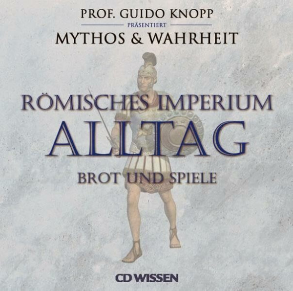 CD WISSEN Römisches Imperium - ALLTAG: Brot und Spiele, 2 CDs