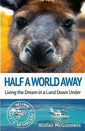 Half a World Away: Living the Dream in a Land Down Under