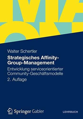 Strategisches Affinity-Group-Management: Entwicklung serviceorientierter Community-Geschäftsmodelle