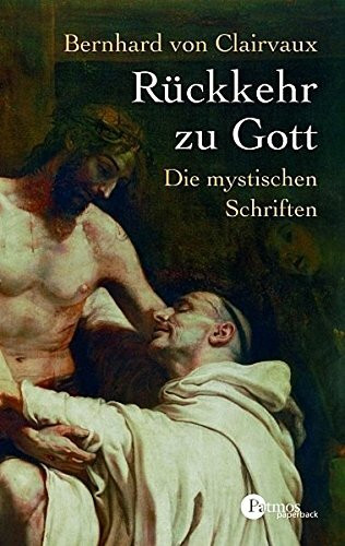 Rückkehr zu Gott: Die mystischen Schriften