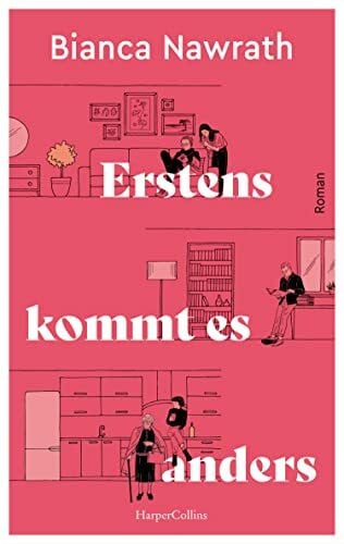 Erstens kommt es anders: Roman | Warmherzig und witzig – Generation Z trifft auf rüstige Rentner