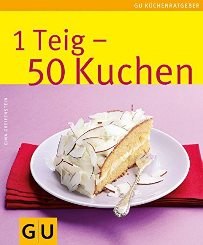 GrÄFe Und Unzer Verlag GmbH 1 Teig - 50 Kuchen, Limitierte Treueausgabe