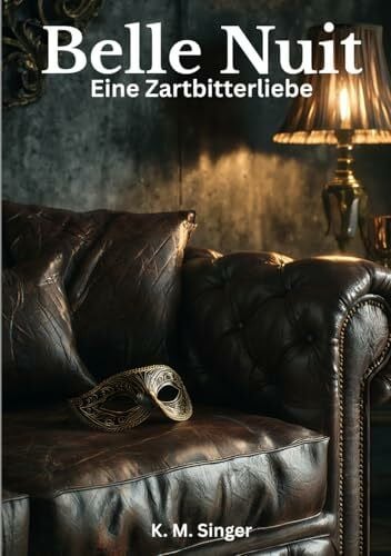 Belle Nuit: Eine Zartbitterliebe