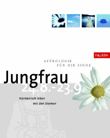 Astrologie für die Sinne, Jungfrau