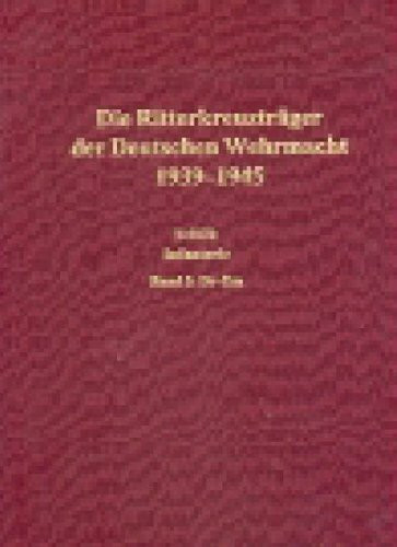 Die Ritterkreuzträger der Deutschen Wehrmacht 1939-1945 / Die Ritterkreuzträger der Infanterie: Drange - Emmert