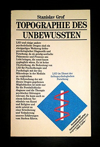 Topographie des Unbewussten (Konzepte der Humanwissenschaften): LSD im Dienst der tiefenpsychologischen Forschung