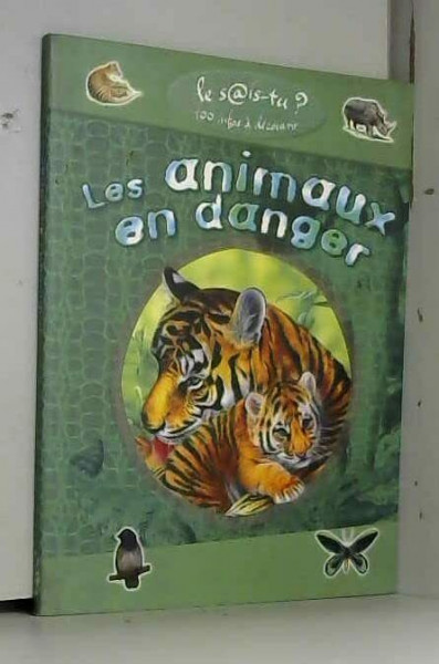 Les animaux en danger - 100 infos a découvrir