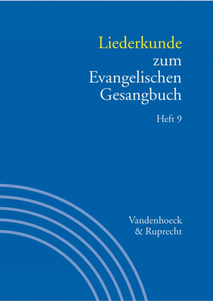 Handbuch zum Evangelischen Gesangbuch: Liederkunde zum Evangelischen Gesangbuch. Heft 9: Bd. 3/9