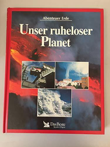 Unser ruheloser Planet.
