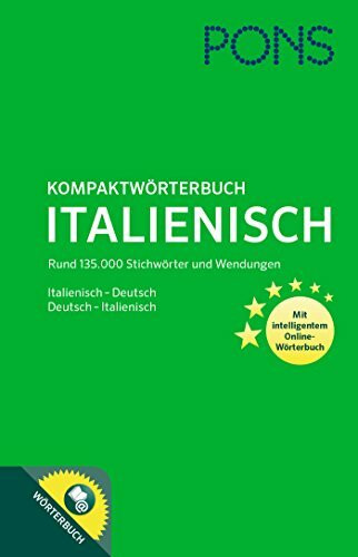 PONS Kompaktwörterbuch Italienisch: Italienisch - Deutsch / Deutsch - Italienisch. Mit 135.000 Stichwörtern & Wendungen. Mit intelligentem ... mit intelligentem Online-Wörterbuch