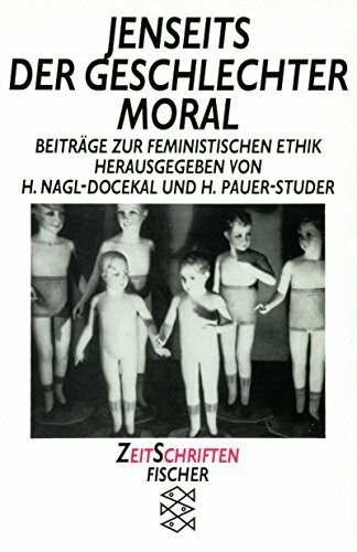 Jenseits der Geschlechtermoral: Beiträge zur feministischen Ethik