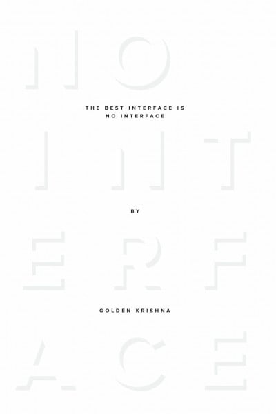 The Best Interface Is No Interface: The simple path to brilliant technology (Voices That Matter)