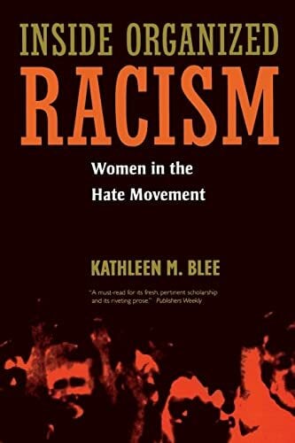 Inside Organized Racism: Women in the Hate Movement Inside Organized Racism: Women in the Hate Movement