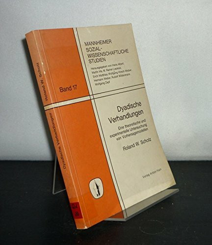 Dyadische Verhandlungen. Eine theoretische und experimentelle Untersuchung von Vorhersagemodellen